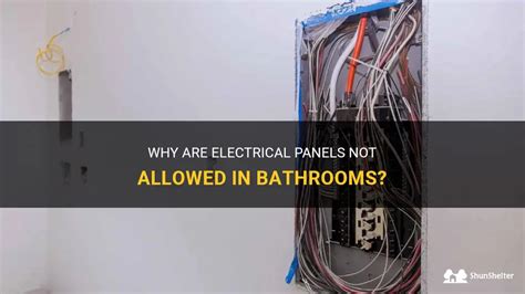 electrical panels banned in bathrooms